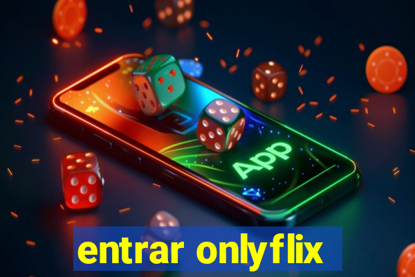 entrar onlyflix